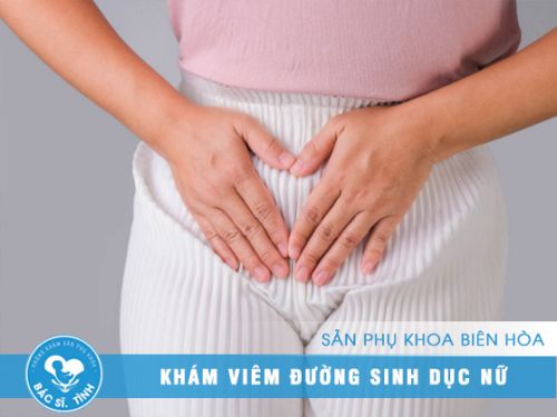 Chăm Sóc Sức Khỏe Phụ Nữ - Khám Viêm Đường Sinh Dục Tại Biên Hòa Chuyên Nghiệp và Tận Tâm