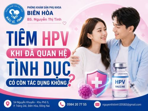 Tiêm HPV Khi Đã Quan Hệ Tình Dục Có Còn Tác Dụng Không?