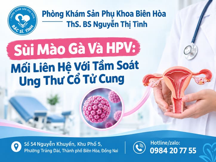 Sùi Mào Gà Và HPV - Mối Liên Hệ Với Ung Thư Cổ Tử Cung